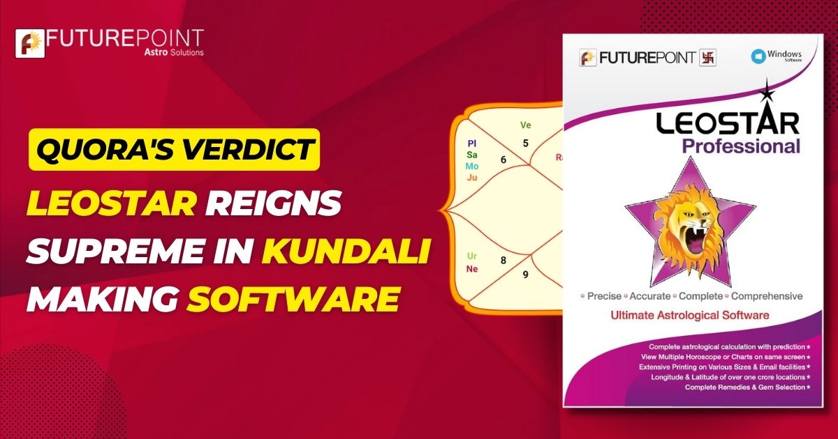 Quora’s Verdict: Leostar Reigns Supreme in Kundali Making Software – Astrological Solutions