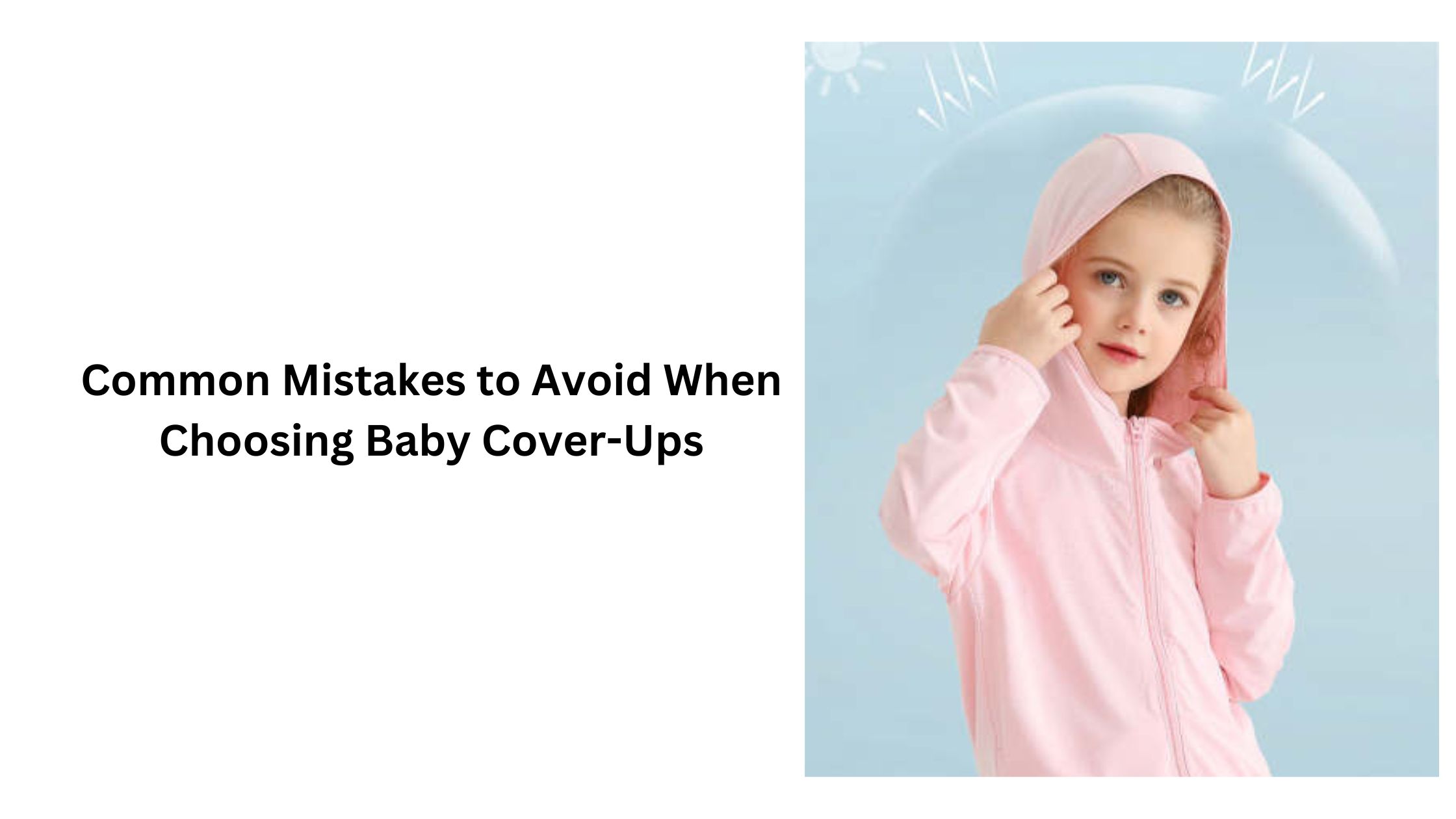 Common Mistakes to Avoid When Choosing Baby Cover-Ups | Zupyak