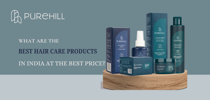What Are the Best Hair Care Products in India at the Best Price?