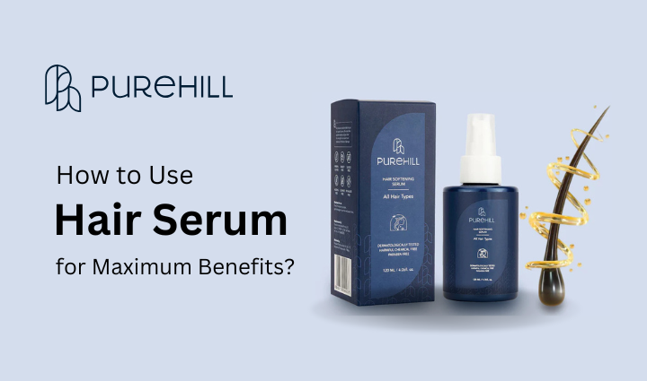 How to Use Hair Serum for Maximum Benefits?