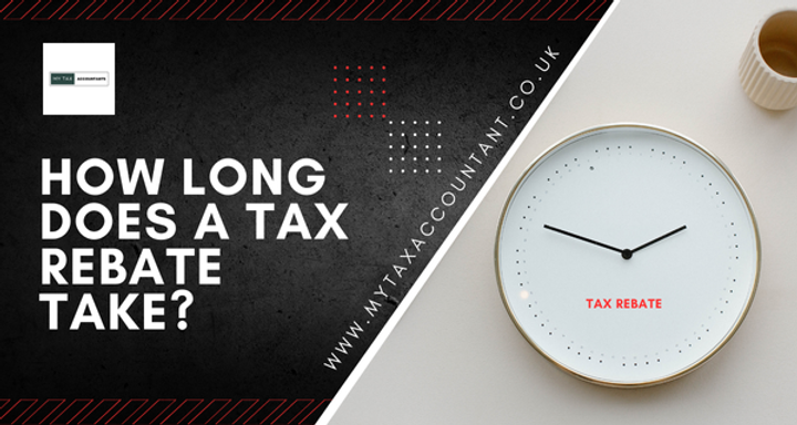 How Long Does a Tax Rebate Take?