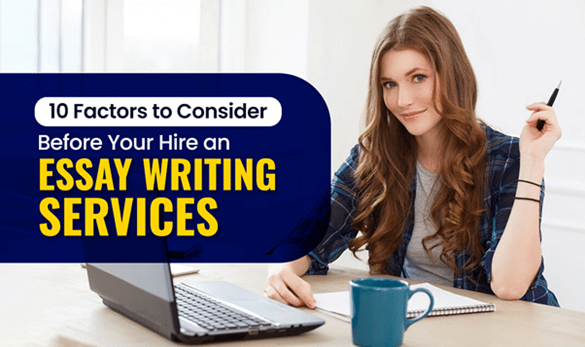 Choosing Essay Writing Services - 10 Prime Factors to Consider