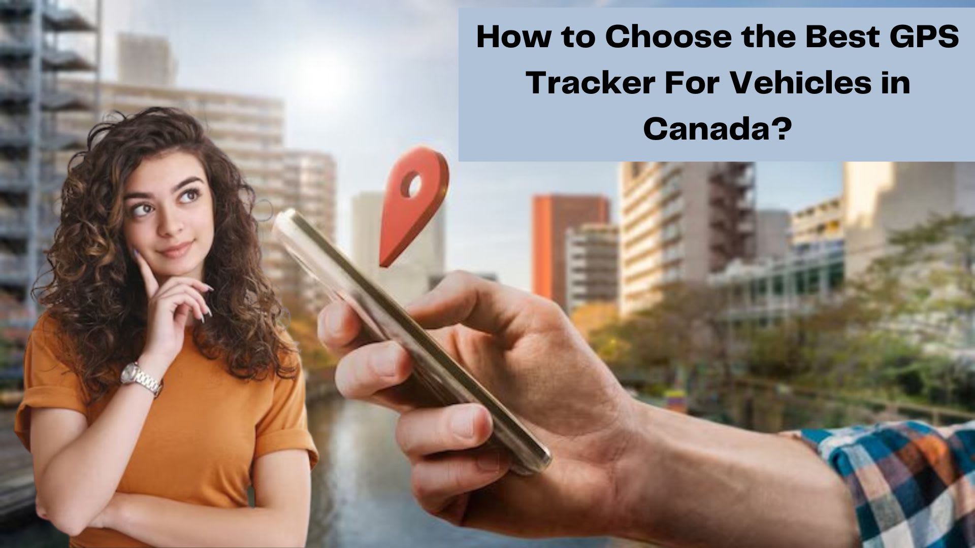 How to Choose the Best GPS Tracker For Vehicles in Canada? | 01