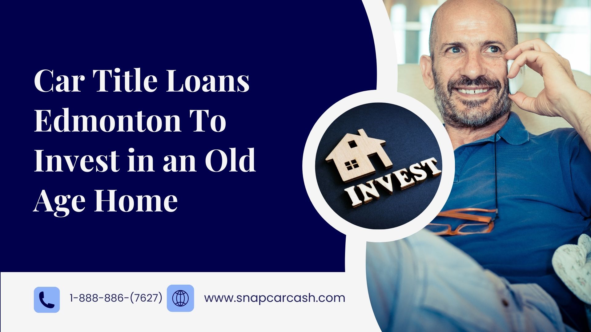 Car Title Loan Edmonton To Invest In An Old Age Home