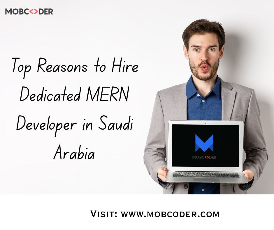 Top Reasons to Hire Dedicated MERN Developer in Saudi Arabia | Mobcoder’s Guide 2025 | by MobcoderCOM | Jun, 2025 | Medium