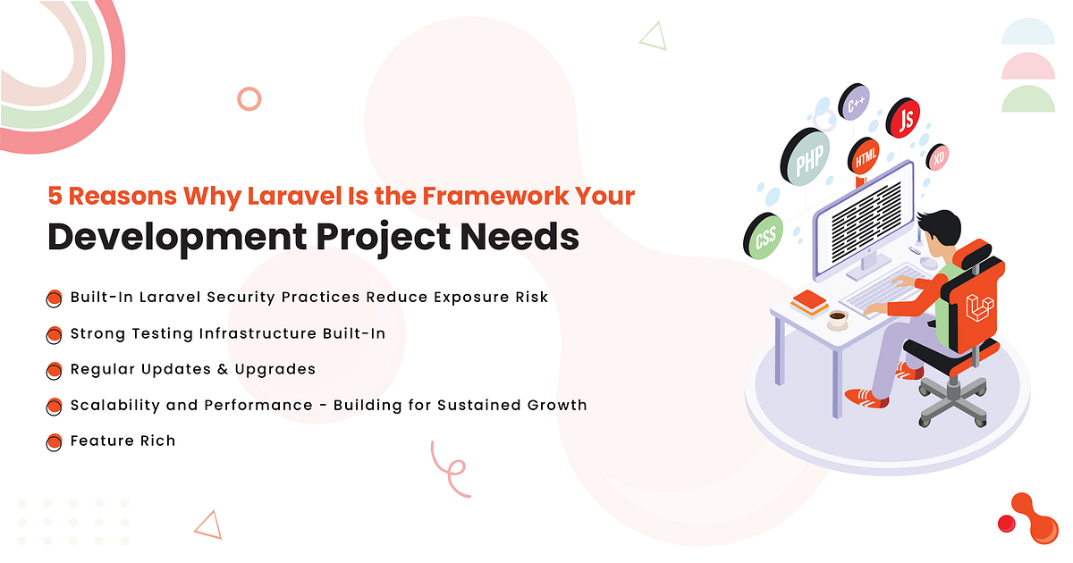 5 Reasons Why Laravel Is the Framework Your Development Project Needs | by Mukesh Ram | Jul, 2025 | Medium