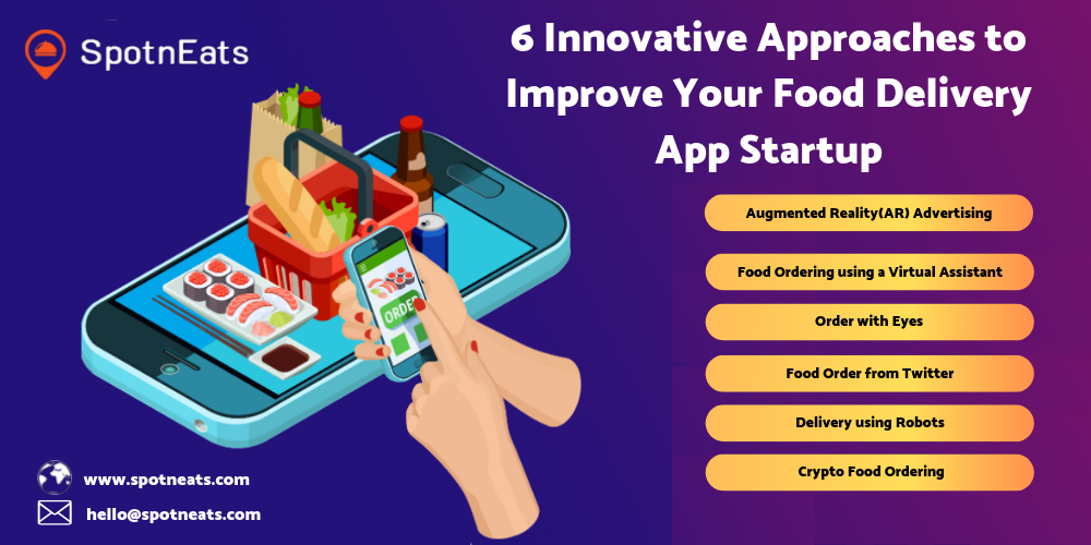 6 Innovative Approaches to Improve Your Food Delivery App Startup - SpotnEats
