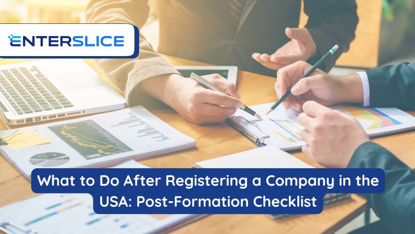 What to Do After Registering a Company in the USA: Post-Formation Checklist – Business Registration