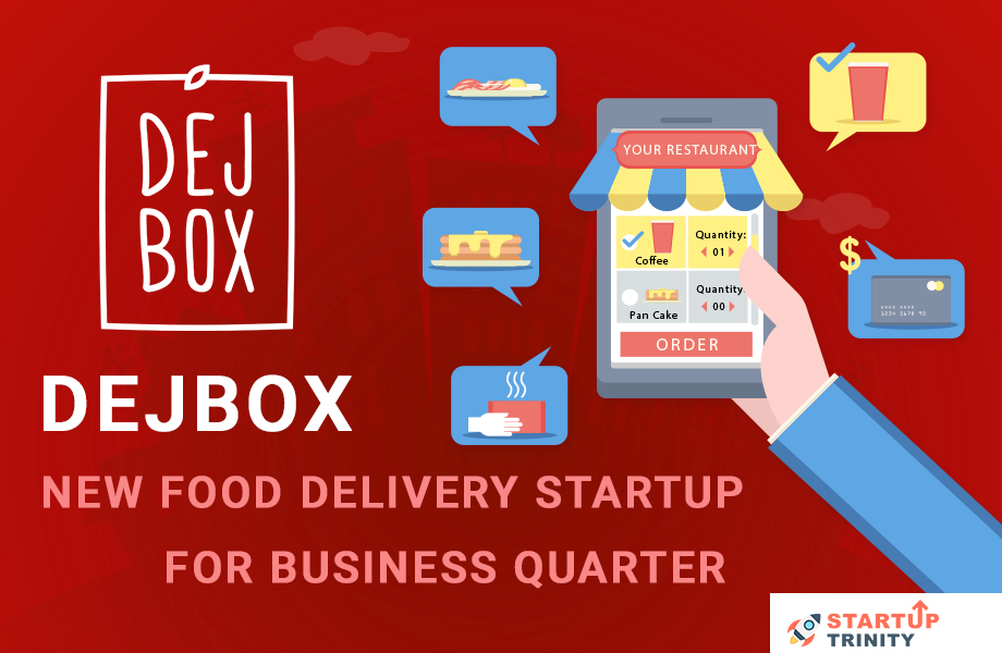 Dejbox Startup Wants to Deliver Food in a Business Quarter Startup Trinity - Tech Startup & Business News