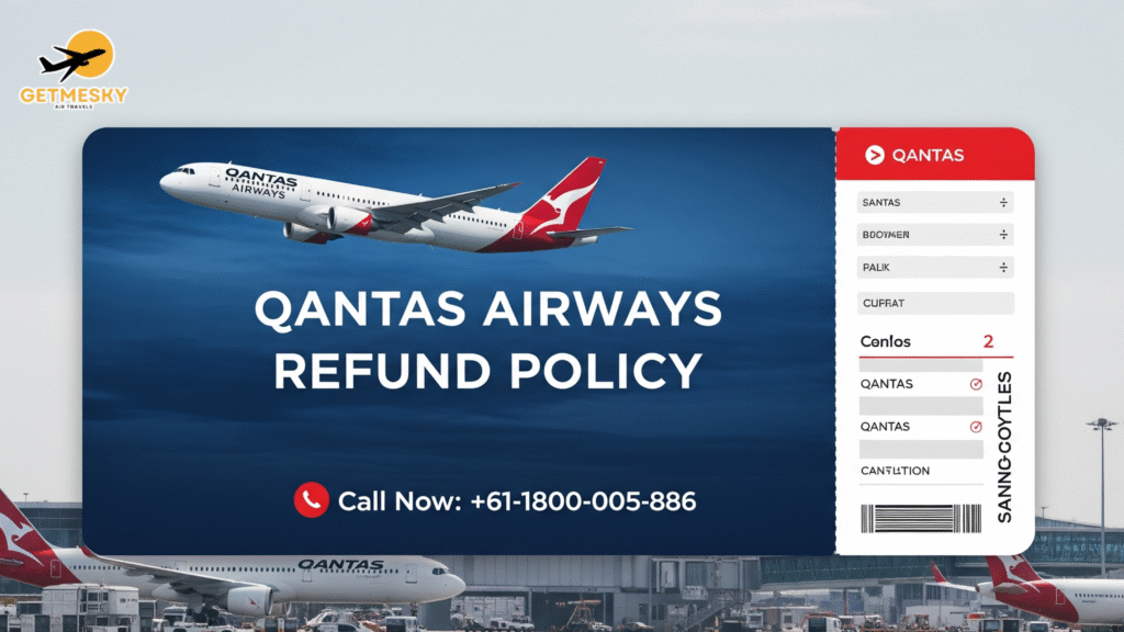 Qantas Refund Policy: Easy Claim Support by Experts