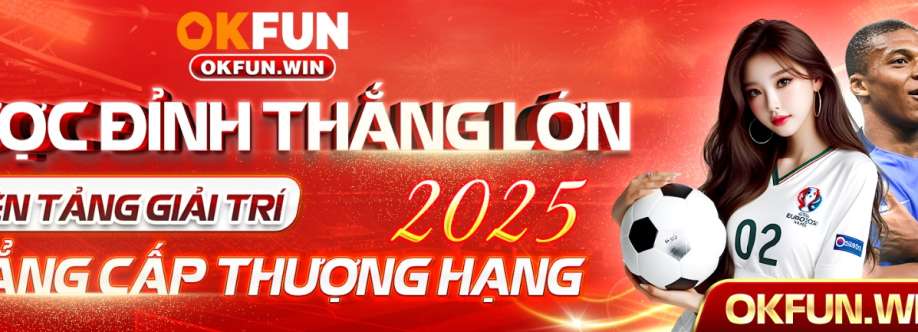OKFUN  TRANG CHỦ CHÍNH THỨC OKFUN XANH CHÍN UY TÍN BẬT NHẤT 2025 Cover Image