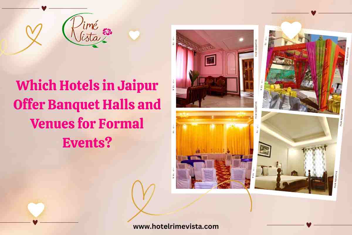 Which Hotels in Jaipur Offer Banquet Halls and Venues for Formal Events?