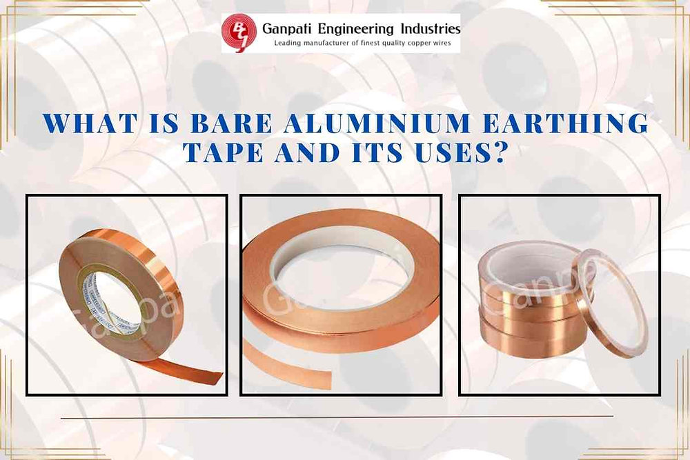 What is Bare Aluminium Earthing Tape and Its Uses?