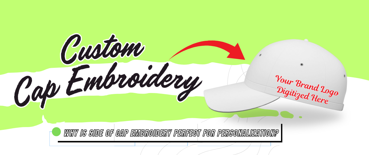 Why is Side of Cap Embroidery Perfect for Personalization?