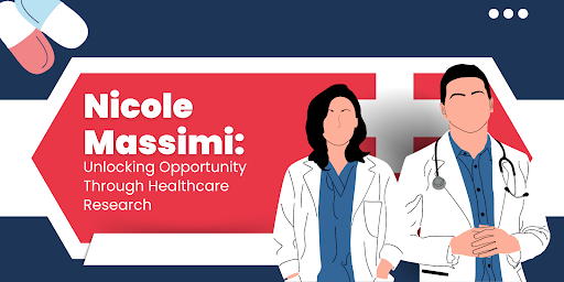 Nicole Massimi: Unlocking Opportunity Through Healthcare Research  - TechBullion