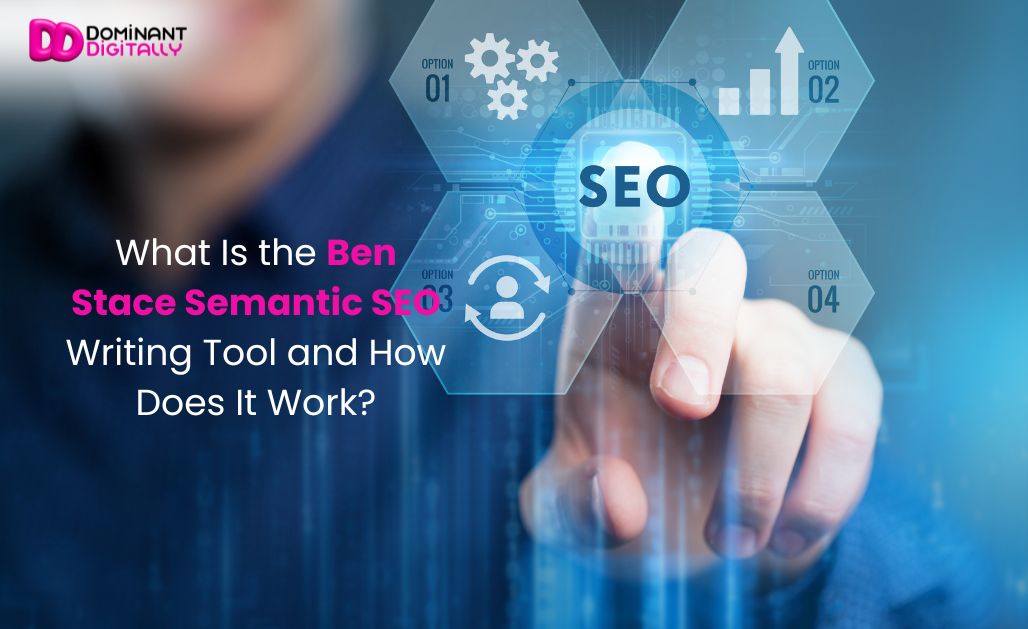 What Is the Ben Stace Semantic SEO Writing Tool and How Does It Work?