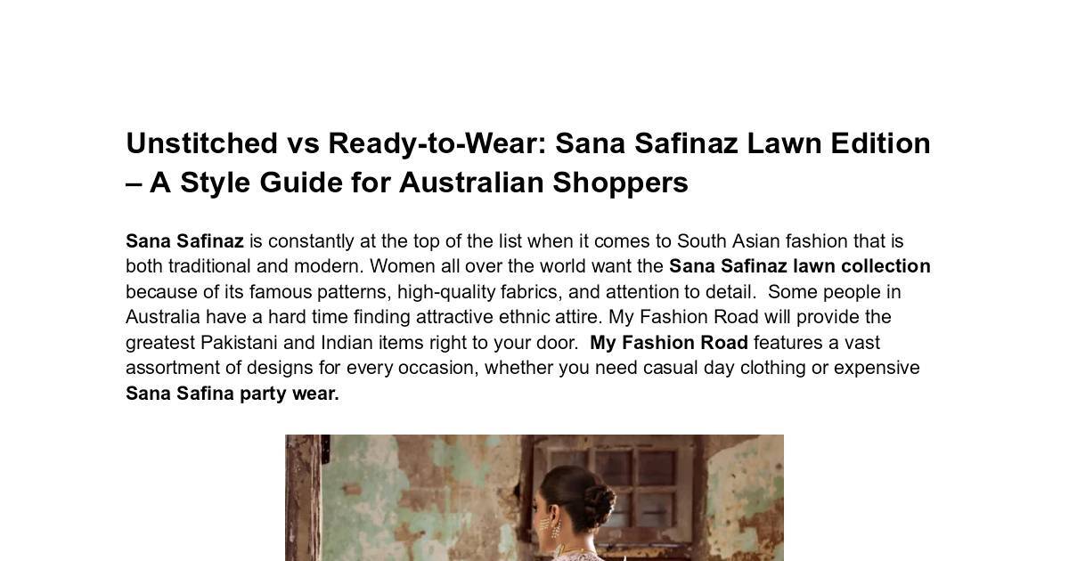 Unstitched vs Ready-to-Wear_ Sana Safinaz Lawn Edition – A Style Guide for Australian Shoppers.pdf | DocHub