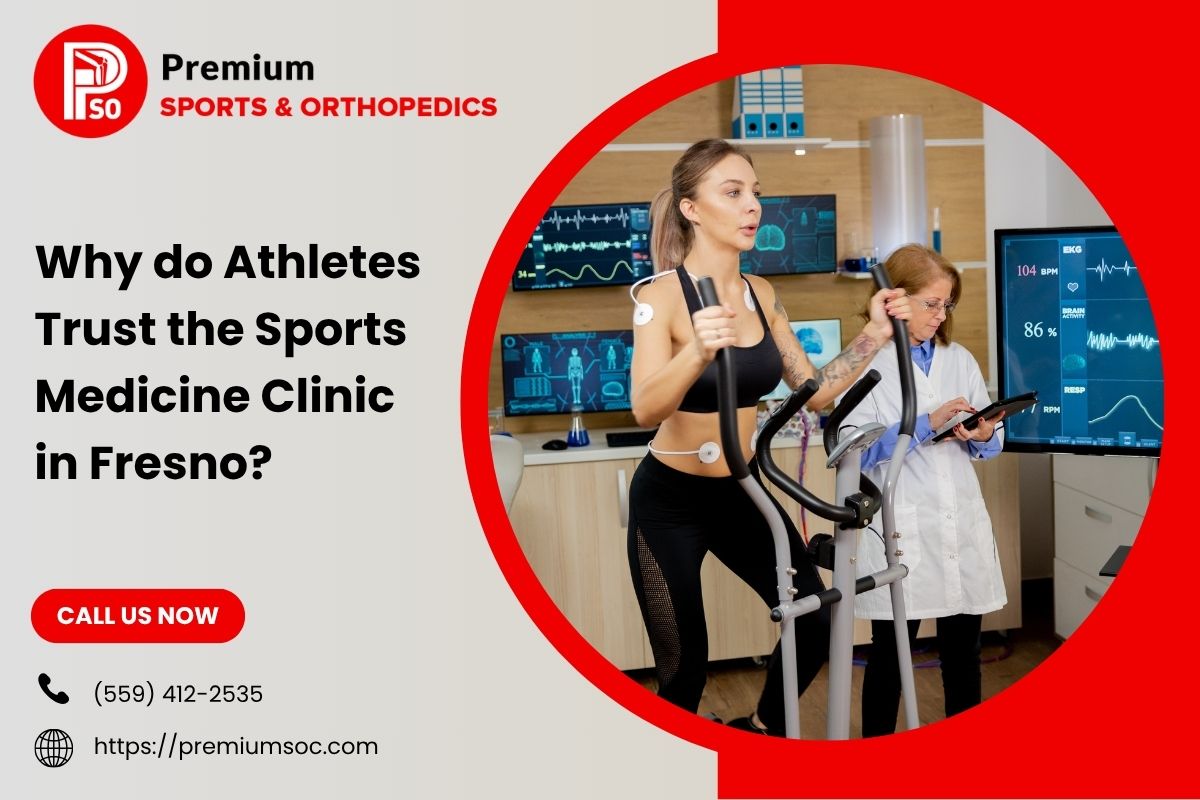 Why do Athletes Trust the Sports Medicine Clinic in Fresno? – Premium Sports & Orthopedic