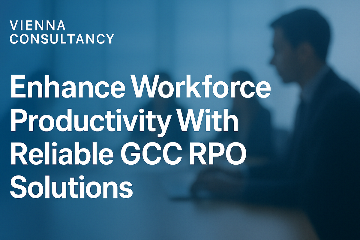 Enhance Workforce Productivity With Reliable GCC RPO Solutions
