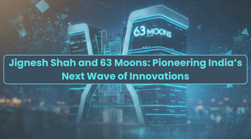 Jignesh Shah 63 Moons: India’s Innovation Leaders