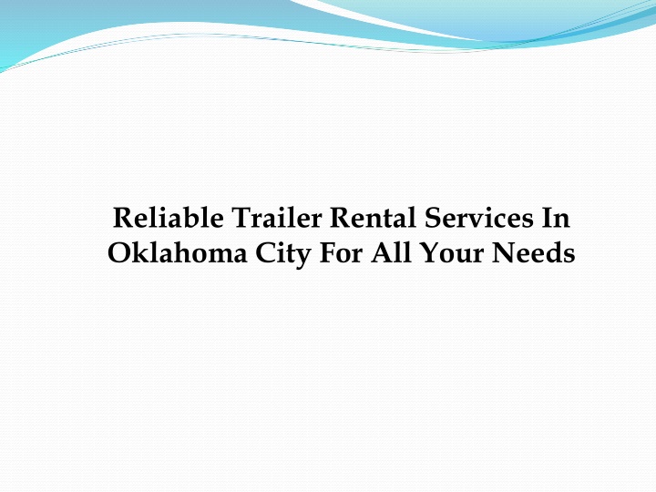 Reliable Trailer Rental Services In Oklahoma City For All Your Needs