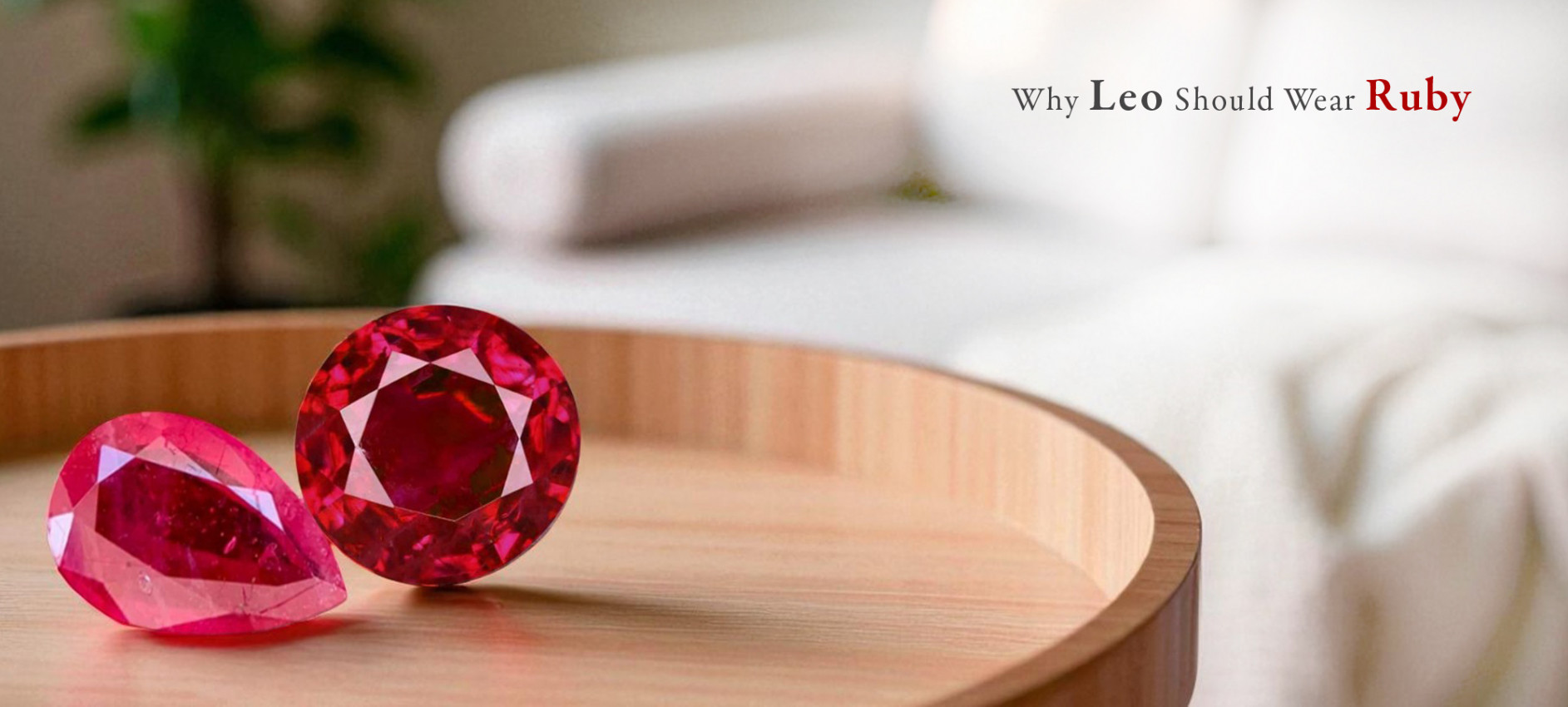 Why Leo Should Wear Ruby