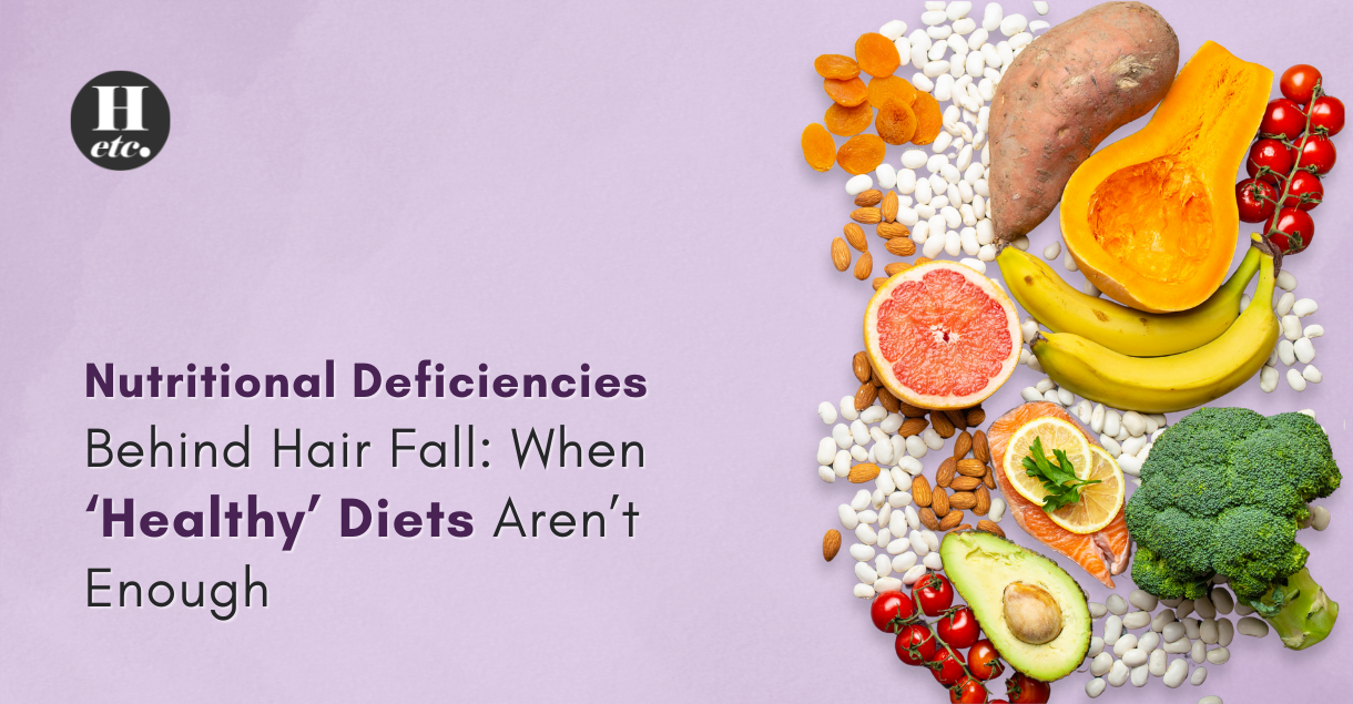 Nutritional Deficiency Hair Loss: When Diet Isn’t Enough  – Health etc India