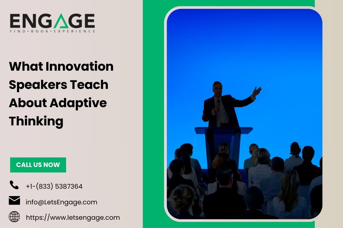 What Innovation Speakers Teach About Adaptive Thinking – Motivational Speakers