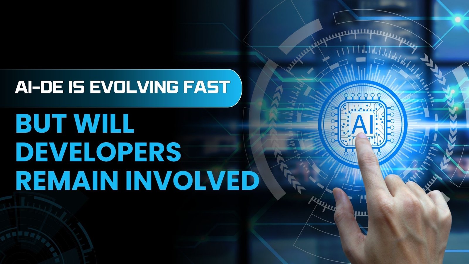 AI-DE Developers Remain In The Loop