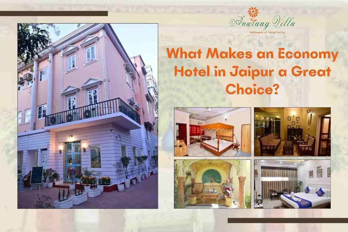 What Makes an Economy Hotel in Jaipur a Great Choice?