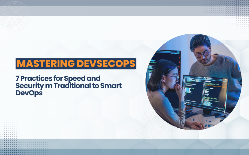 7 DevSecOps best practices for modern development teams  – MoogleLabs