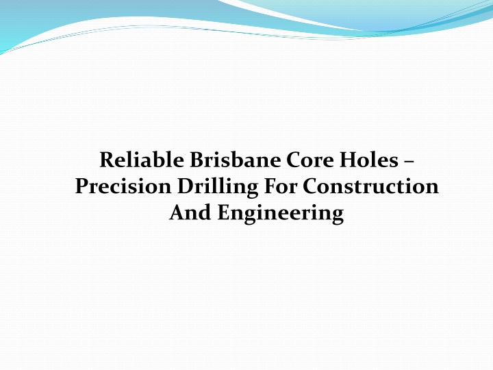 Reliable Brisbane Core Holes – Precision Drilling For Construction And Engineering