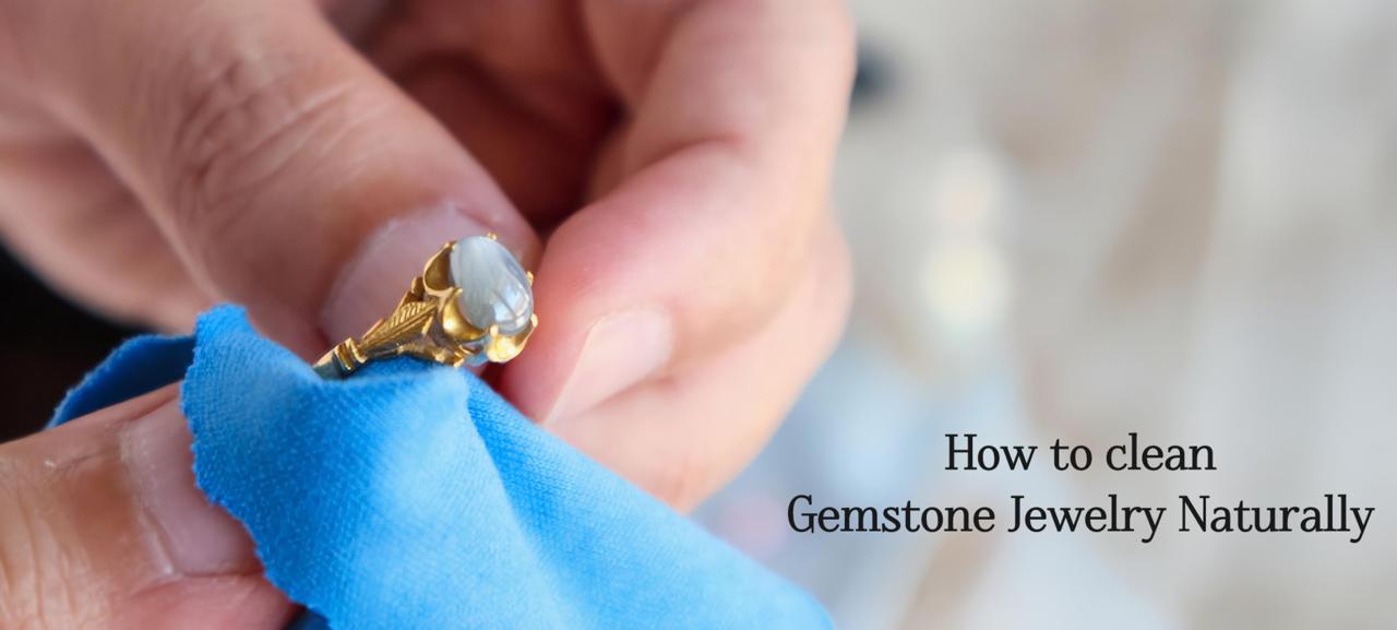How to Clean Gemstone Jewelry Naturally: Easy & Effective Tips