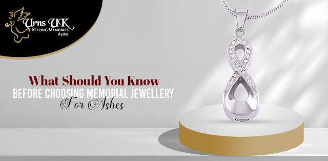 What Should You Know Before Choosing Memorial Jewellery for Ashes?