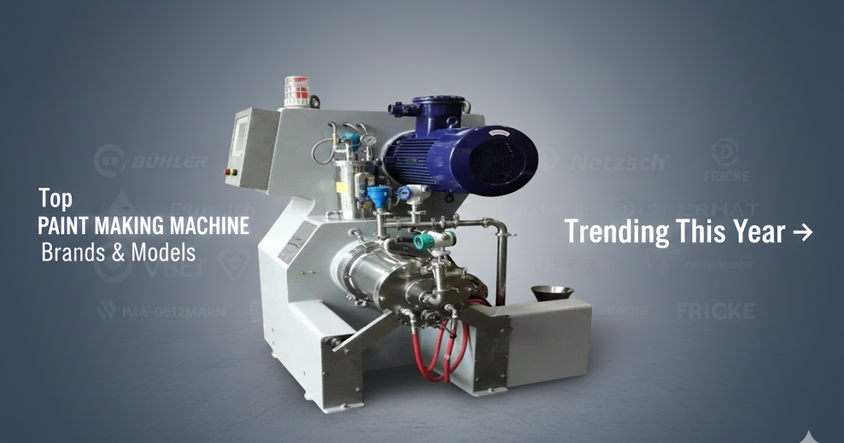 Top Paint Making Machine Brands & Models Trending This Year