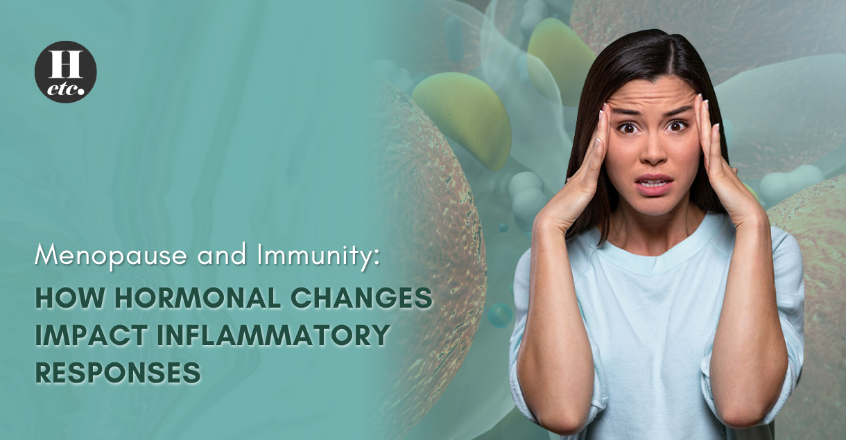 Menopause and Immunity: How Hormonal Changes Affect Inflammation  – Health etc India