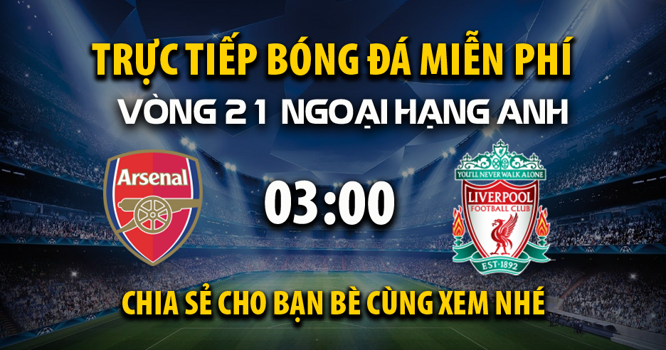 Link Trực tiếp Arsenal vs Liverpool ngày 09/01/2026 vào lúc 00:03 - Xoilac Link
