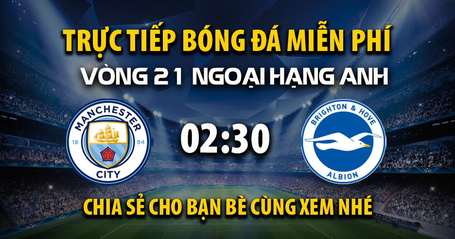 Link Trực tiếp Manchester City vs Brighton ngày 08/01/2026 vào lúc 30:02 - Xoilac Link