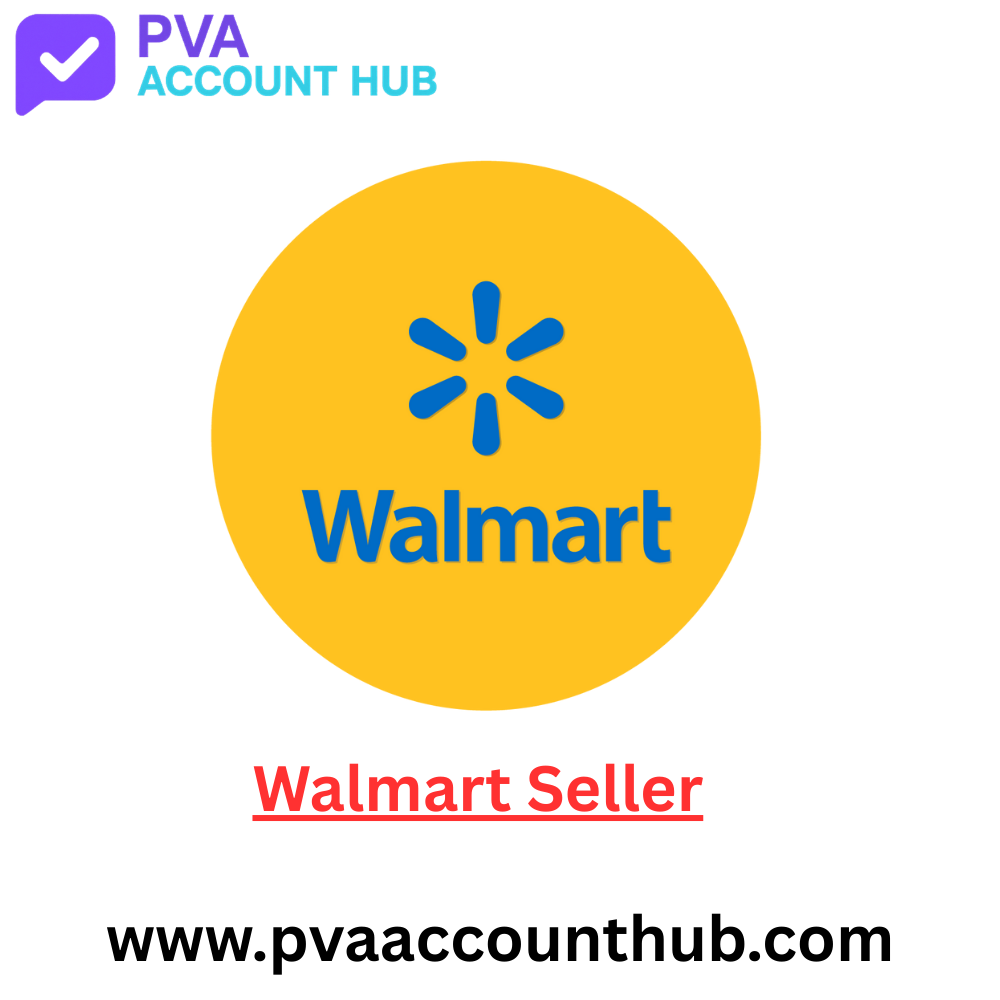 Walmart Seller Price in USA 2026 - pvaaccounthub 100 % LLC Verified