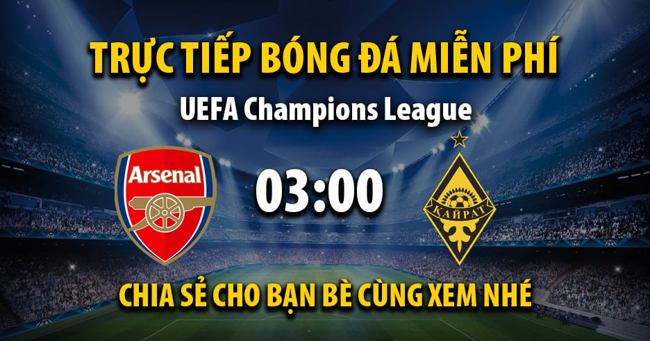 Trực tiếp Arsenal vs FC Kairat lúc 03:00, ngày 29/01 -