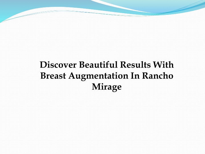 Discover Beautiful Results With Breast Augmentation In Rancho Mirage