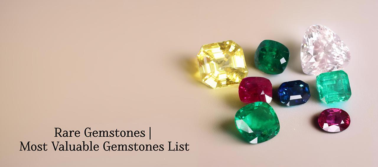 Rare Gemstones | Most Valuable Gemstones List