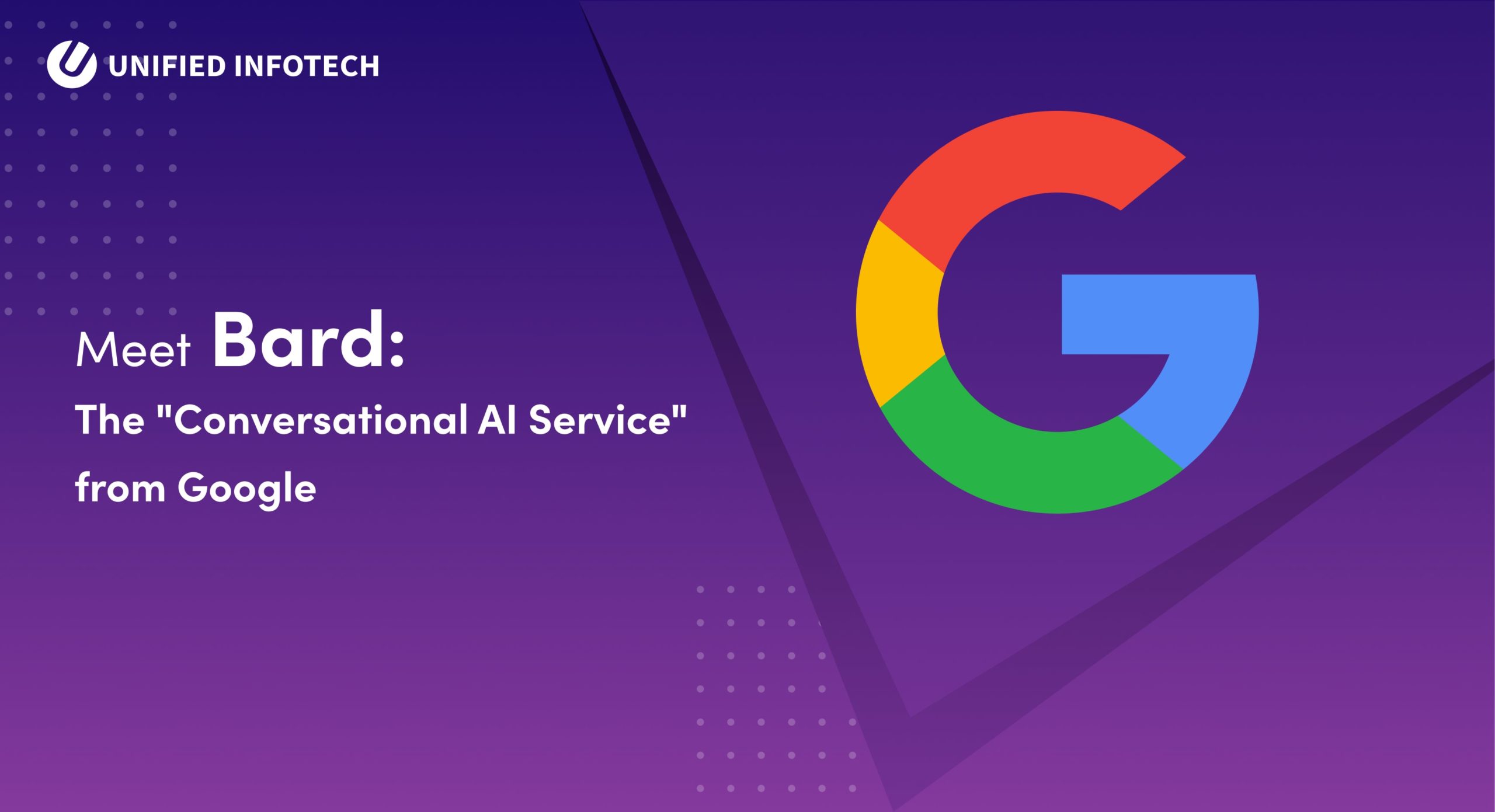 Bard: Google's Conversational AI - Unified Infotech