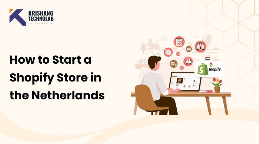Guide to Starting a Shopify Store in the Netherlands
