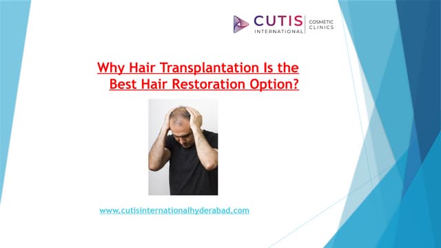 Why Hair Transplantation Is the Best Hair Restoration Option? | PPTX