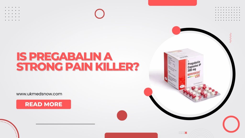 s pregabalin a strong pain killer?