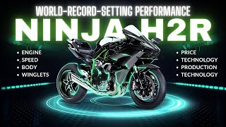 Kawasaki Ninja H2R – The World’s Most Powerful Superbike