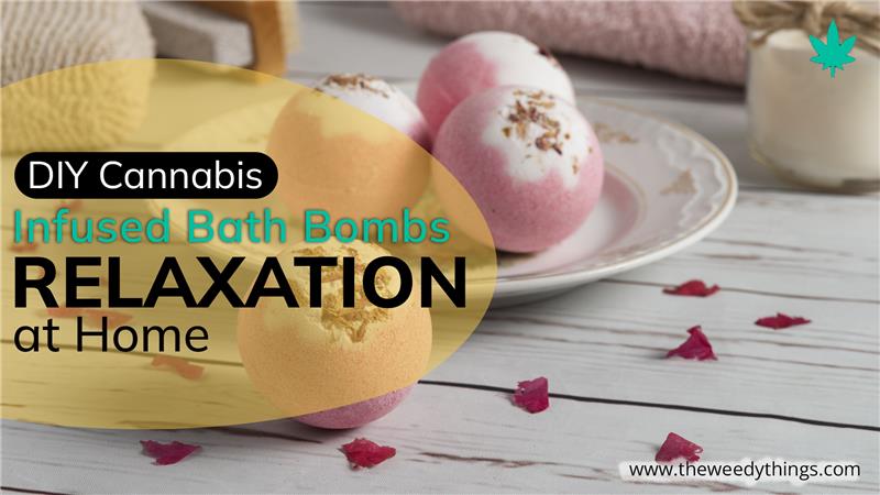 DIY Cannabis Bath Bombs for Deep Relaxation at Home