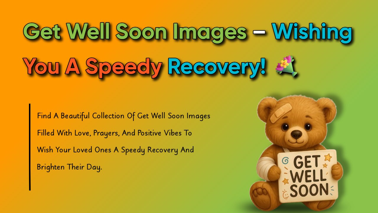 1239+ Get Well Soon Images for Friends, Family & Loved Ones