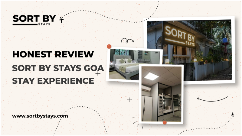 Honest Review: Sort By Stays Goa Stay Experience – Best Hostel in North Goa – Sort By stays